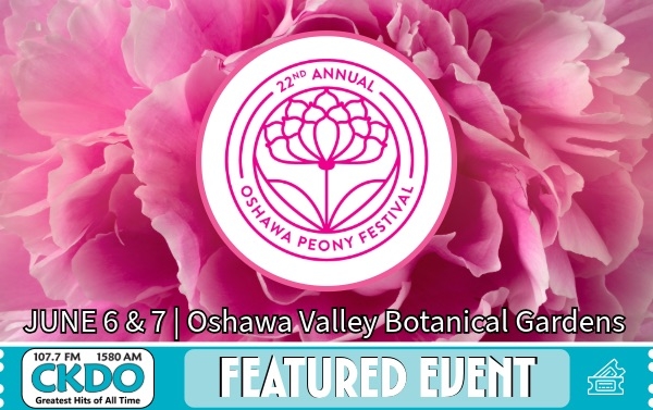 CKDO Presents Oshawa Peony Festival