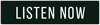 Listen Now